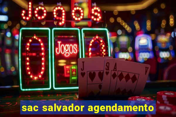 sac salvador agendamento